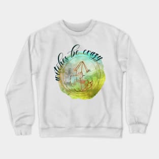Witchy Puns - Witches Be Crazy Crewneck Sweatshirt